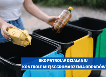EKO PATROL W DZIAŁANIU – kontrole miejsc gromadzenia odpadów