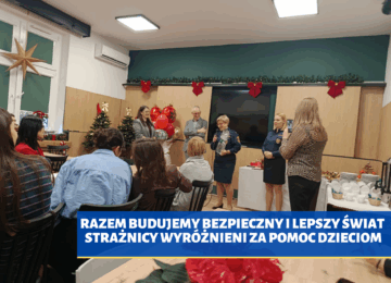RAZEM BUDUJEMY BEZPIECZNY I LEPSZY ŚWIAT – strażnicy wyróżnieni za pomoc dzieciom
