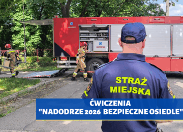 ĆWICZENIA „NADODRZE 2026 – BEZPIECZNE OSIEDLE”